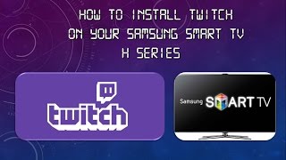 How to Install Twitch On Your Samsung Smart TV  H series  New IP 185491373 [upl. by Rik]