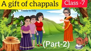 A gift of chappals part 2  Animated video  class 7 English  honeycomb book Hindi explanation [upl. by Ardme]