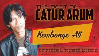 CATUR ARUM  Kembange Ati  Official Music Video [upl. by Letnahs]