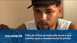 Tragédia no Maceió 1 Filho de vítima de explosão conta o que ocorreu após o desabamento do prédio [upl. by Nonahs485]