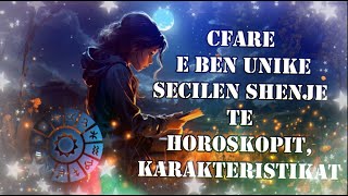 Karakteristikat E Shenjave Te Horoskopit Cfare E Ben Unike Secilen Shenje [upl. by Teagan555]