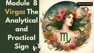 Virgo Module 8 Unlock Kanya Rashi’s Practicality amp Analytical Nature  Secrets of the Virgin [upl. by Ayekram565]