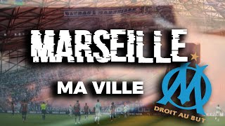 Marseille Ma ville mon cœur pour tous les supporters de lOlympique de Marseille le son OM [upl. by Venuti407]