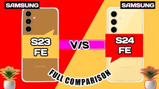 Samsung S23 FE Vs Samsung S24 FE [upl. by Alonso]