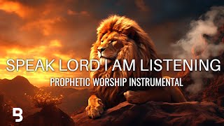 Powerful Prophetic Worship Music Speak Lord I Am Listening [upl. by Anihc561]