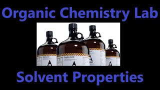 Solvent Properties  Organic Chemistry Lab [upl. by Opal364]