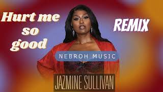 Hurt Me So Good Remix Jazmine Sullivan [upl. by Reinwald]