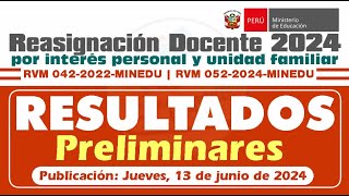 Publicación de Resultados Preliminares de la Reasignación Docente 2024 Jueves 13 de junio de 2024 [upl. by Adroj]