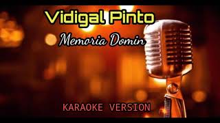 MEMORIA DOMIN  Vidigal Pinto Karaoke Version [upl. by Nnayllas]