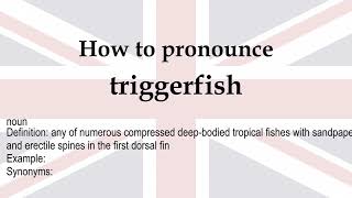 How to pronounce triggerfish  meaning [upl. by Saloma259]