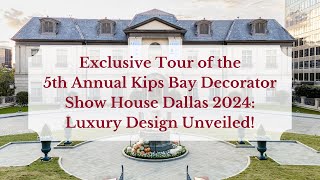 Tour the Kips Bay Decorator Show House Dallas 2024  Exclusive Design amp Trend Inspiration [upl. by Anna-Diane]