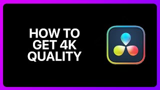 How To Get 4K Quality In Davinci Resolve Tutorial [upl. by Ekusuy637]