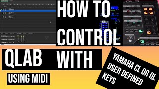 HOW TO CONTROL QLAB WITH YAMAHA CL OR QL USER DEFINED KEYS USING MIDI [upl. by Lertnek]