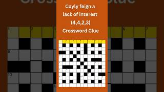 Coyly feign a lack of interest 4423 Crossword Clue crossword crosswordpuzzles [upl. by Yarezed]