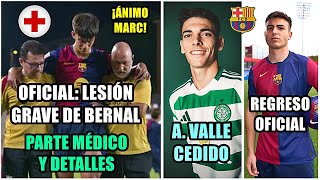 OFICIAL MARC BERNAL LESIÓN GRAVE DETALLES  ALEX VALLE CEDIDO  UN FICHAJE QUE REGRESA [upl. by Kinimod596]