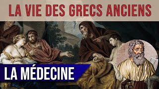 La vie des GRECS ANCIENS  la médecine 820 [upl. by Idnew796]