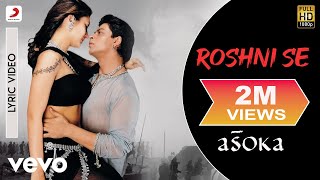 Roshni Se Official Audio Song  AsokaShah Rukh Khan KareenaAlka Yagnik Abhijeet [upl. by Elwira]