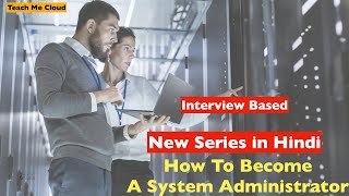 How to become a system administrator  Interview Prepration [upl. by Eiralc881]