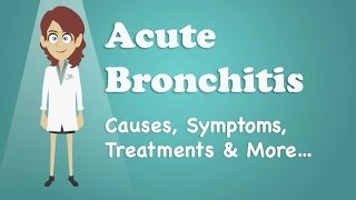 Acute Bronchitis  Causes Symptoms Treatments amp More… [upl. by Ppilihp]