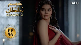 Kosem Sultan  Season 2  Episode 56  Turkish Drama  Urdu Dubbing  Urdu1 TV  23 April 2021 [upl. by Ennaihs]