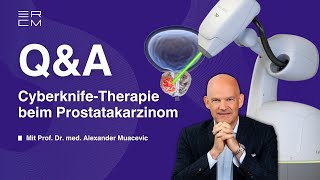 Prostatakarzinom QampA Alles was Sie über die Cyberknife Therapie wissen müssen [upl. by Vassell]