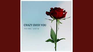 Crazy over you [upl. by Ennovihs]