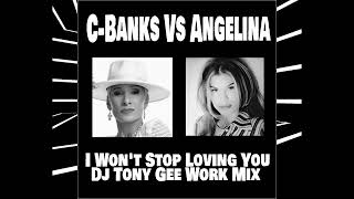 C Banks Vs Angelina I wont Stop Loving You [upl. by Ardnassac965]