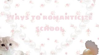 ★Ways to romanticize school★ [upl. by Aneerhs]