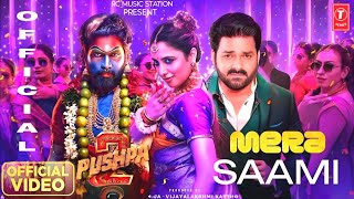 Mera Saami  Official Video   Pawan Singh Allu Arjun Tamanna Bhatiya  Pushpa 2 The Rule [upl. by Lenaj]