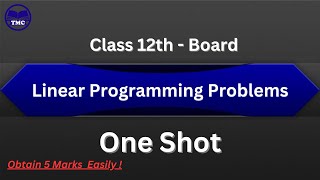 Linear Programming Problems  Class 12  NCERT Class 12 Ex 121  One Shot NCERT Chapter 12 [upl. by Ilzel549]