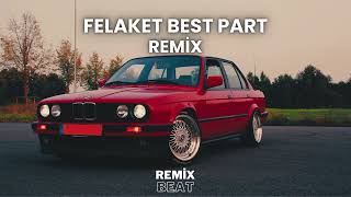 EZHEL  FELAKET BEST PART REMİX [upl. by Gaves]