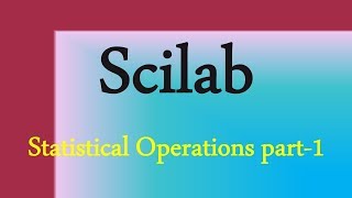 Scilab Tutorial 24 Statistical Operations in Scilab Part1 [upl. by Yrian]