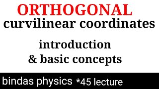 orthogonal curvilinear coordinates  introduction  lecture 1 bsc 1st year physics bindas physics [upl. by Irmina]