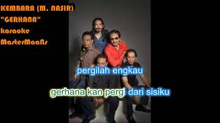 KEMBARA M NASIR GERHANA KARAOKE MINUSONE [upl. by Lemhaj649]