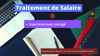 Traitement De Salaire Partie 7  Exercices corrigés [upl. by Gilbertine]