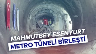 MAHMUTBEY ESENYURT METRO TÜNELİ BİRLEŞTİ [upl. by Decima]