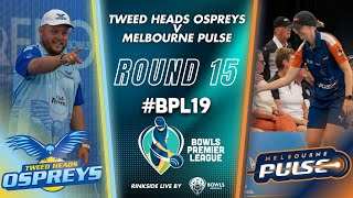 BPL19  Round 15  Tweed Heads Ospreys v Melbourne Pulse [upl. by Margarethe]