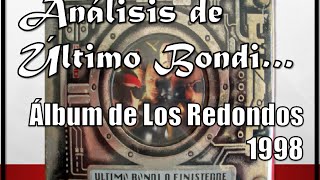 Review y Análisis  ÚLTIMO BONDI A FINISTERRE  Los Redondos  1998  DoctrinaRock 2 [upl. by Fredel]