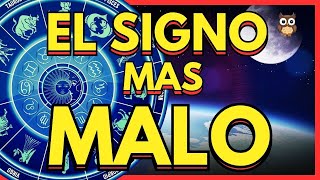 EL SIGNO MAS MALO DEL ZODIACO [upl. by Ahsenar]