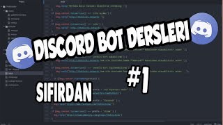 Discord Bot Dersleri  Sıfırdan Bot Yazıyoruz 1 [upl. by Pavior]