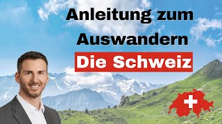 Anleitung zum Auswandern in die Schweiz  Ein Überblick  deine3ach [upl. by Eillam931]