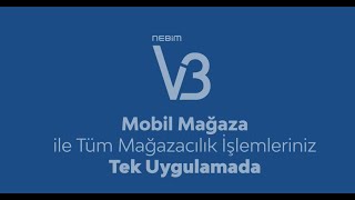 Nebim V3 Mobil Mağaza ile Tüm Mağazacılık İşlemleriniz Tek Uygulamada [upl. by Desberg129]