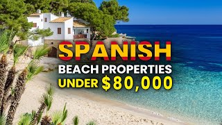 Affordable Beach Properties in Spain for Under €80000  Retire on the Beach [upl. by Ayrolg]