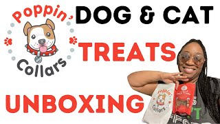 POPPIN COLLARS DOG amp CAT TREATS OPENING UNBOXING QUICK REVIEW  POPPINCOLLARSCOM [upl. by Sisely902]