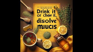 Drink It or Chew It Dissolve Mucus Your Sinus Chest amp Lungs Will Love You [upl. by Nuri]