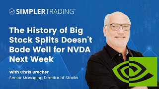 The History Of Big Stock Splits Doesnt Bode Well For NVDA Next Week  Simpler Trading [upl. by Ermentrude77]