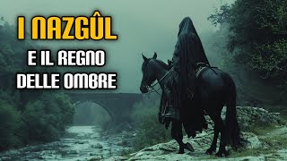 I Nazgûl e il regno delle ombre [upl. by Grew]