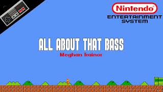 Meghan Trainor — All About That Bass 8Bit Cover  NES Soundfont Remix  Meme Songs [upl. by Izmar]