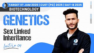 Sex Linked Inheritance  Genetics  IIT JAM 2025  CUET PG 2025  GATB 2025  Biotechnology  L4 [upl. by Glaab304]