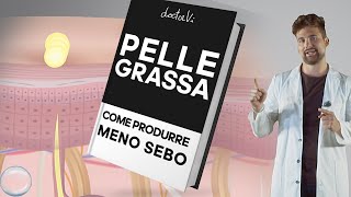 Pelle grassa Come produrre meno sebo [upl. by Cohn]